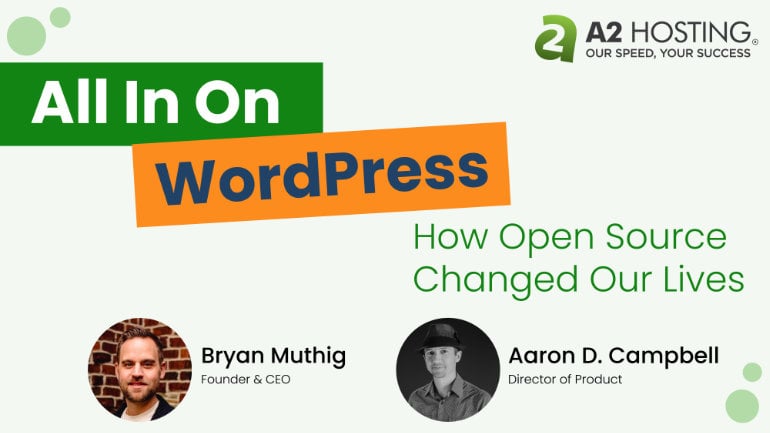 All In on WordPress: How Open Source and WordPress Changed Our Lives