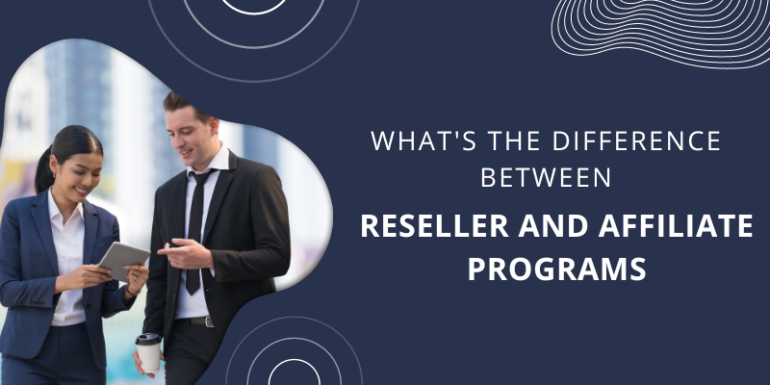 Reseller vs Affiliate Program